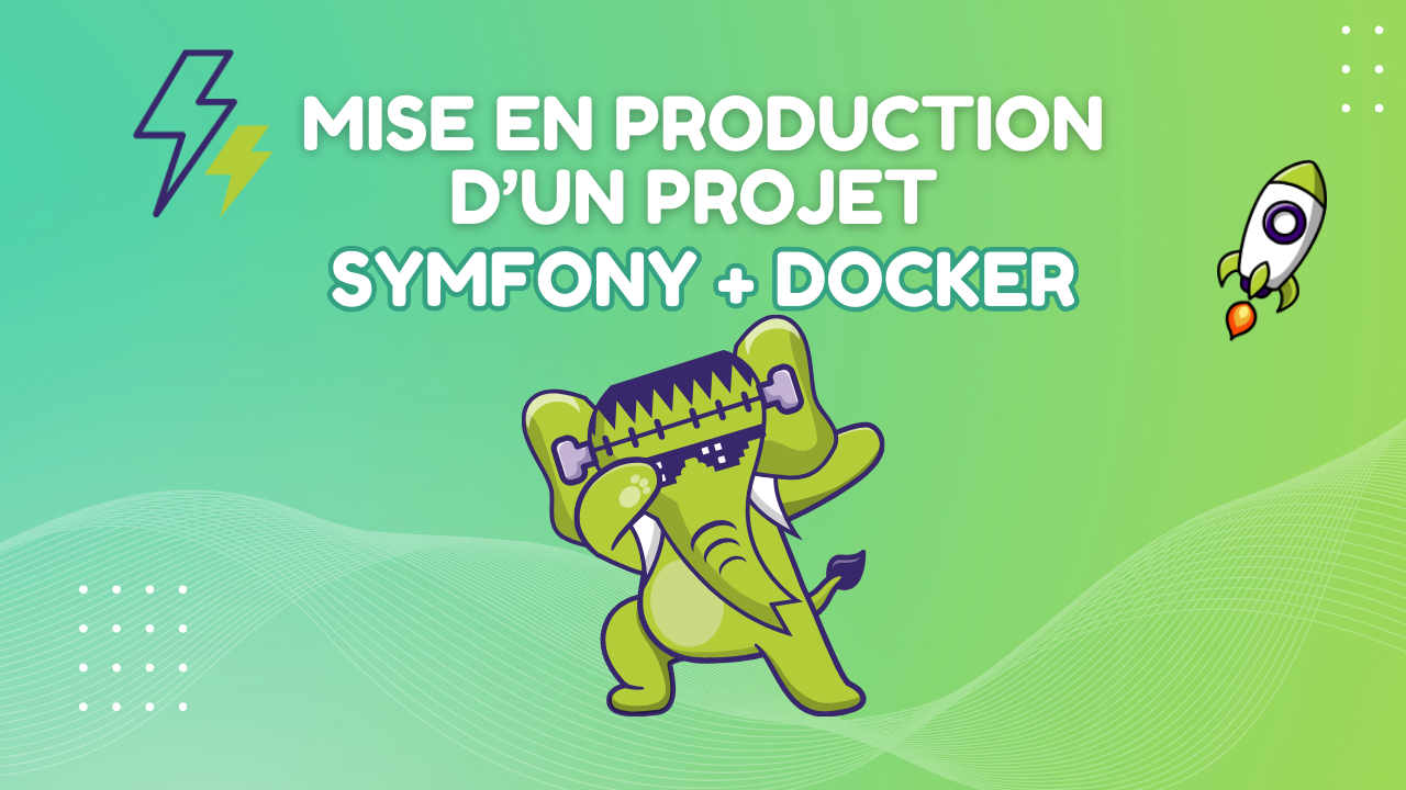 Mise en production d’un projet Symfony avec Docker et FrankenPHP
