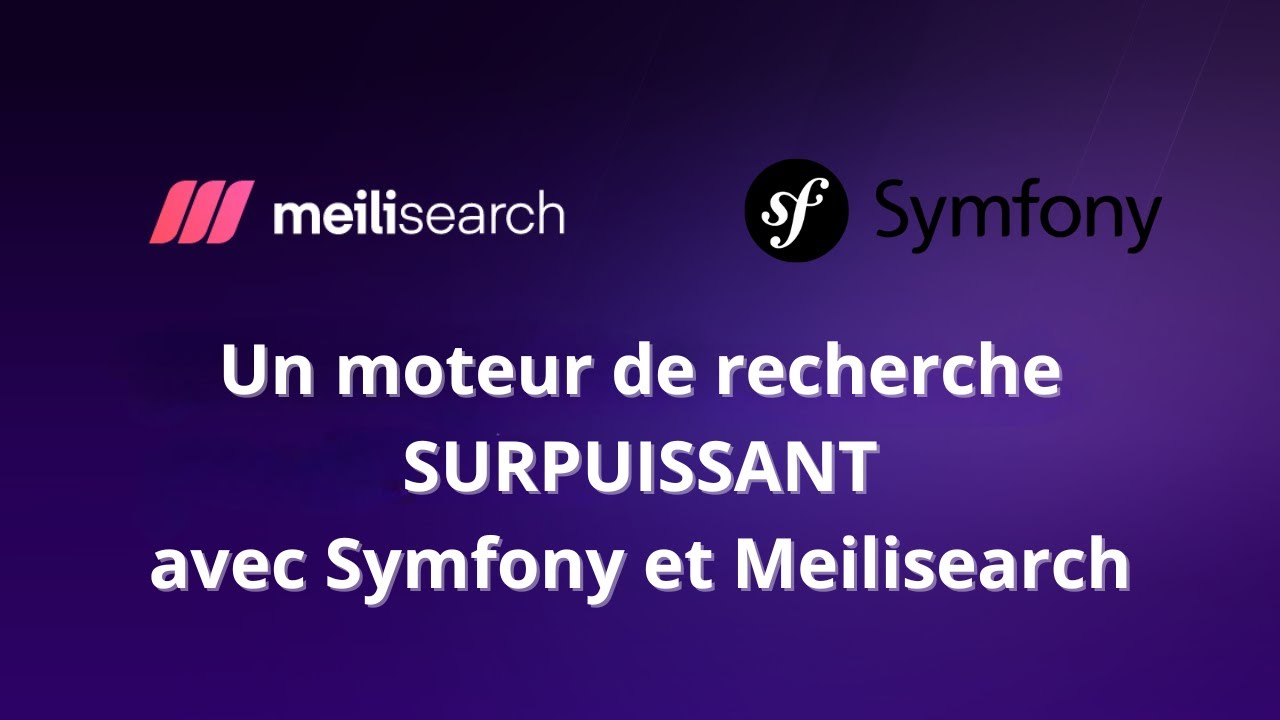 Un moteur de recherche SURPUISSANT avec Symfony et Meilisearch